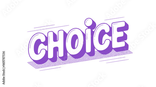 Choice.