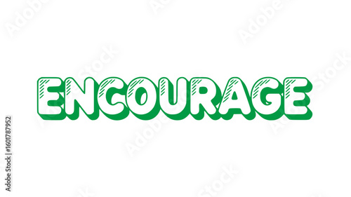 Encourage.