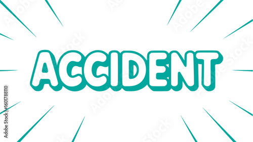 Accident.
