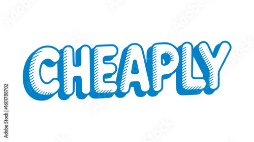 Cheaply.