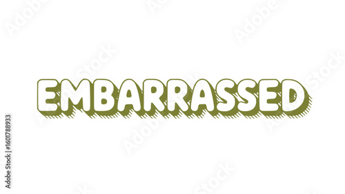 Embarrassed.
