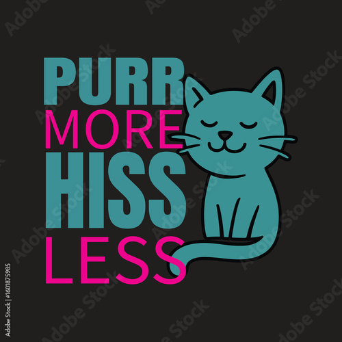 Purr More Hiss Less Cute Cat Quote Vector Illustration