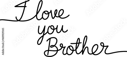 Handwritten i love you brother message isolated on white background