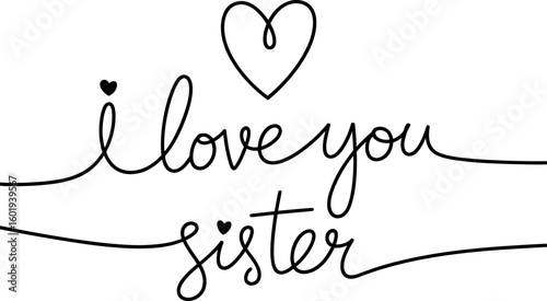 Handwritten i love you sister message with heart isolated on white background