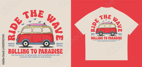 Ride the Wave slogan with a beach van and surfboard hand drawn illustration. Graphic design for t shirt print, poster, sticker, and more