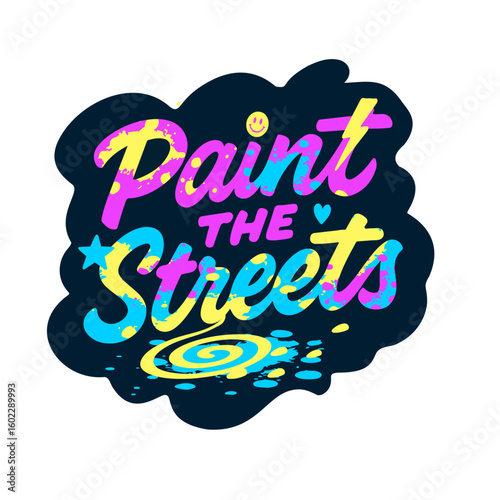 Bold graffiti-inspired vector sticker “Paint the Streets” in vibrant neon colors.