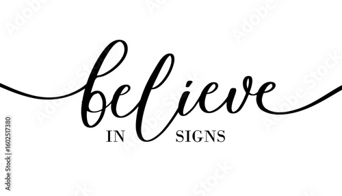 Mystical Calligraphy Believe in Signs. Ethereal Handwritten Quote for Spiritual and Boho Decor.