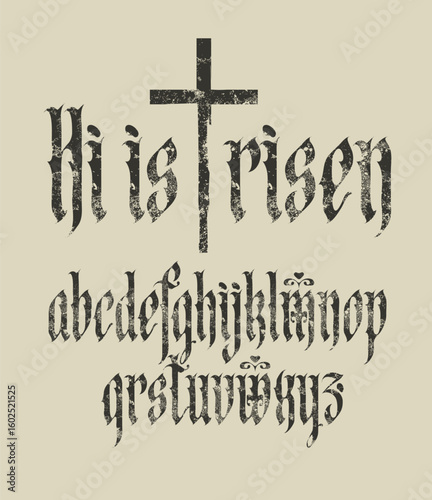 Gothic font, English alphabet in vintage style. Medieval latin letters. Vector lettering with words He is risen. With сhristian Cross. Easter, religious theme. T-shirt design. No AI used