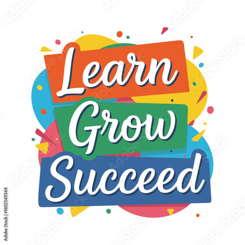 Learn grow succeed motivational message isolated on white background