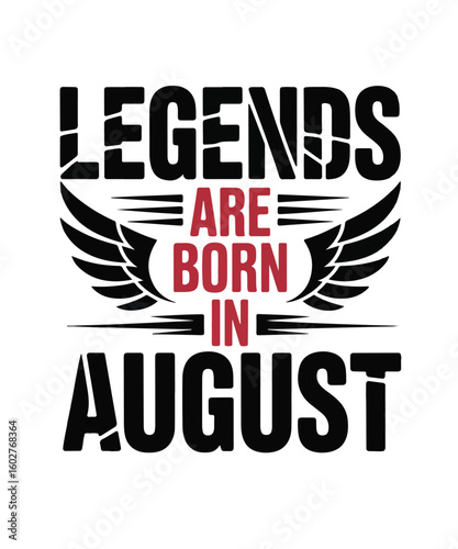 Legends are born in august