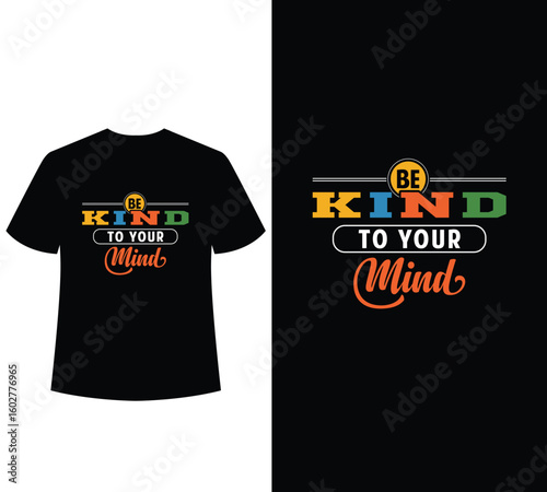  Be kind to your mind typography t-shirt design template for sale.