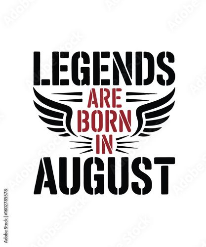 Legends are born in august