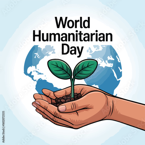 World Humanitarian Day, A hand gently holding a small plant sprout with new leaves