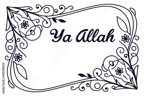 Ya allah text in floral frame with leaves and swirls design in black and white illustration art