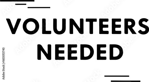 Vector art of volunteers needed announcement with bold black text on a white background