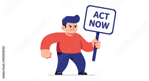 Angry cartoon character holding act now sign in protest pose