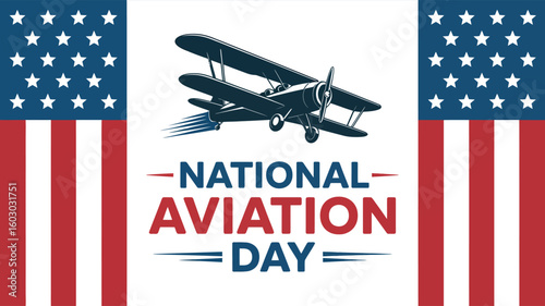 Vintage biplane illustration with patriotic text and flag elements celebrating National Aviation Day, honoring flight history and U.S. innovation