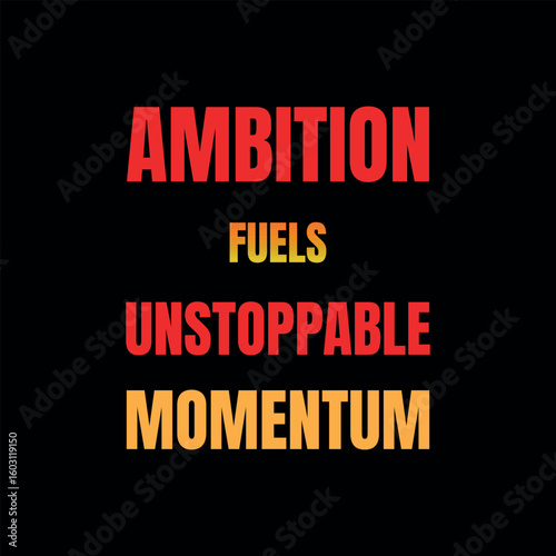 Bold Typography Poster with Ambition and Momentum Quote