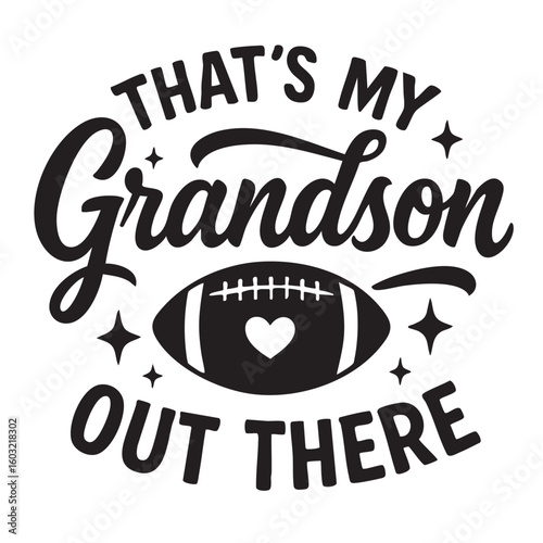 That s My Grandson Out There Football Design for Proud Grandparents and Sports Enthusiasts Black