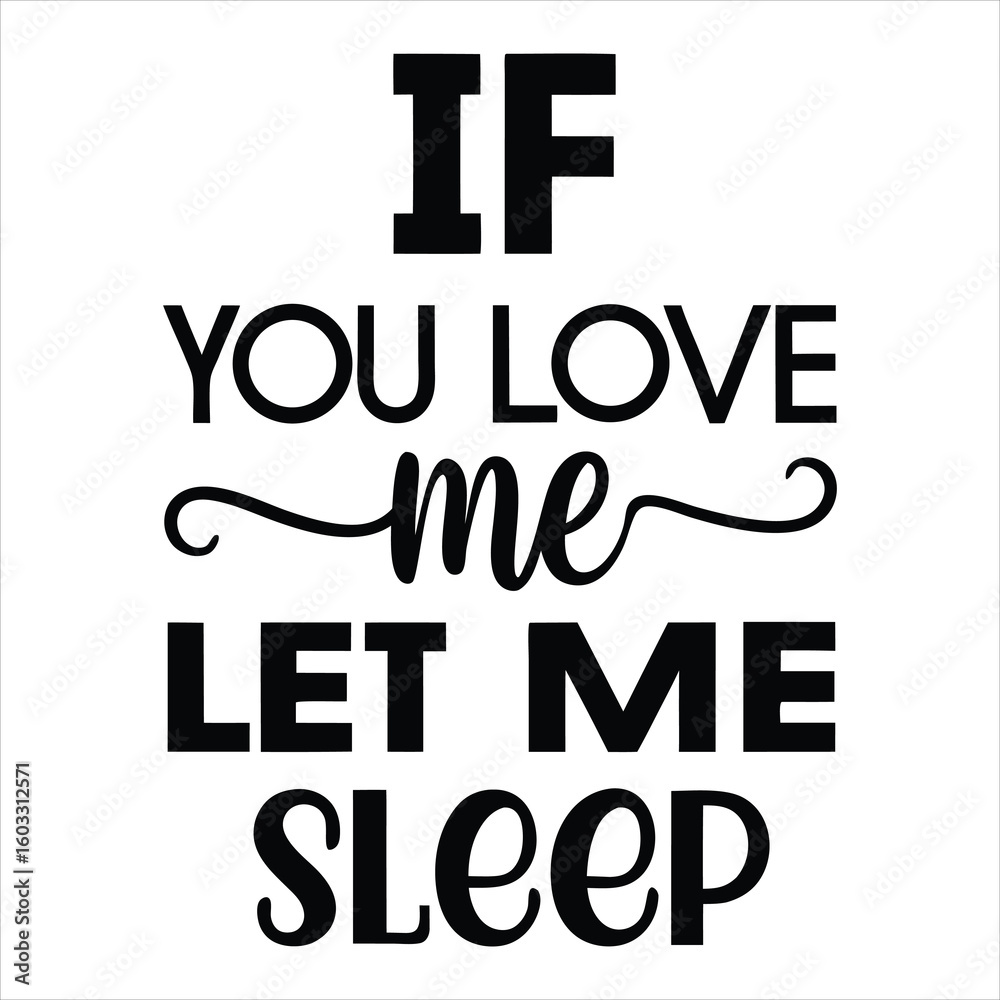Fototapeta premium if-you-love-me-let-me-sleep-svg-svg -17