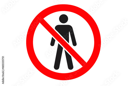 No pedestrians sign vector icon. Prohibition symbol for walking. Forbidden entry, restricted area warning. Public safety information. Traffic regulation pictogram illustration.