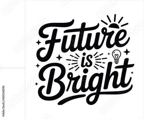 future is bright t shirt design