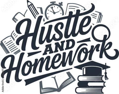  hustle and homework t shirt design.
