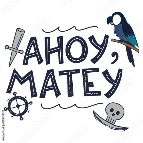 Ahoy Matey pirate quote with a parrot and an anchor. A hand-drawn vector typography design illustration for posters and prints.eps