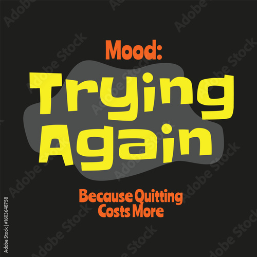 Mood: Trying, Again. Typography Design