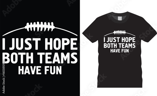 I just hope both teams have fun, football typography t shirt design vector template