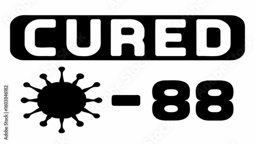 A black and white graphic featuring the word cured above a virus symbol and the number eighty eight