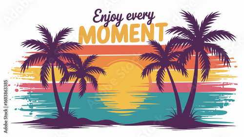 Palm Tree Sunset Ocean Art Enjoy Every Moment Tropical Beach Illustration