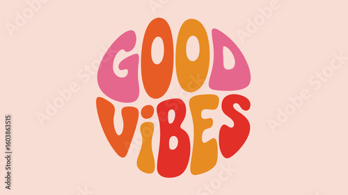 Psychedelic Good Vibes Typography Art in Pink, Orange, and Red on a Light Pink Background