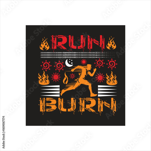 RUN  T-SHIRT DESIGN. this t-shirt is very interesting for body bhuilder, and you can run for good health. run burn