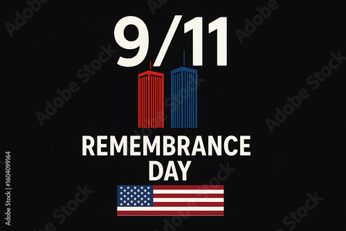9/11 Remembrance Day tribute poster with red and blue twin towers, bold typography, and American flag on black background honoring national loss