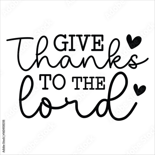 give thanks to the lord