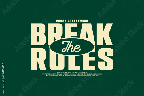 Break the Rules Urban Streetwear Typography Urban Streetwear Aesthetic vector graphic design	