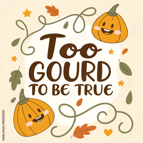 Too Gourd to Be True