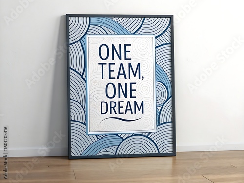 Framed motivational quote poster with one team one dream text against a blue abstract background