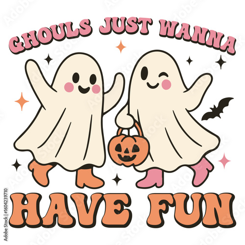 Ghouls Just Wanna Have Fun - Cute Spooky Ghost Halloween T-shirt Vector, Scary Halloween Ghostly Illustration, Spooky Vibes Saying, Holiday Seasonal Shirt Design