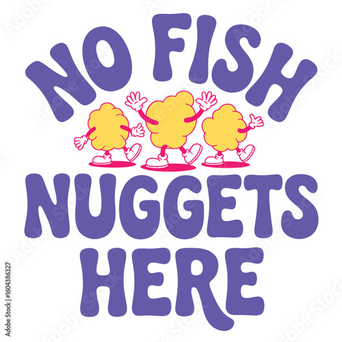 No fish nuggets here funny cartoon food graphic t shirt design
