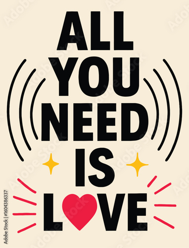 All You Need Is Love Inspirational Typography For T Shirt