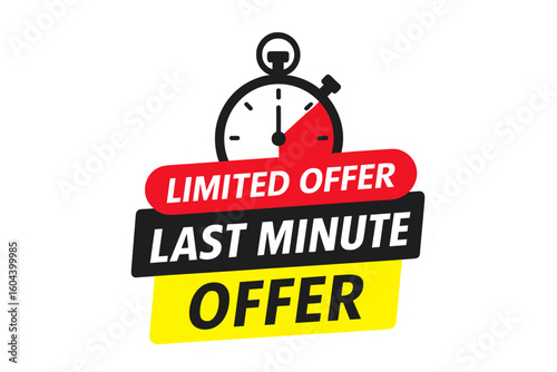 Limited offer last minute promotion banner. Promo sticker with stopwatch for one day sales. Countdown for exclusive deal. Clock icon for urgent final sale or special discount.