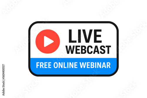 Live webcast and free online webinar sign. Vector emblem with play button for internet events, virtual education, or training courses. E-learning and streaming concept icon.