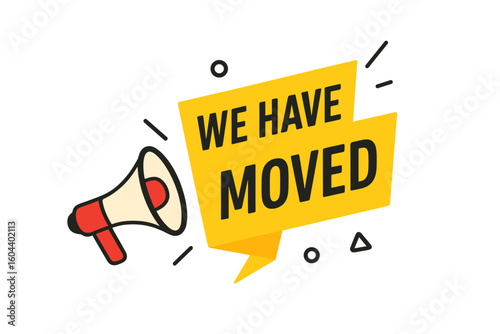 We have moved banner with megaphone. Business relocation or new address announcement. Loudspeaker icon for advertising and promotion. Change of location notification vector.
