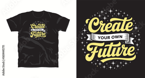 Create your own Future motivational typography vector t-shirt design