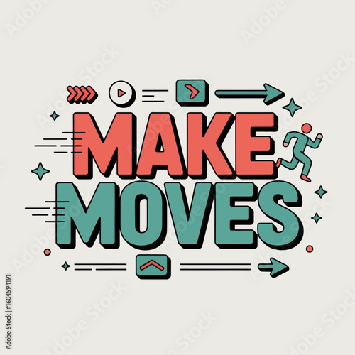 Dynamic typography design featuring the motivational phrase make moves with energetic arrows and a running figure