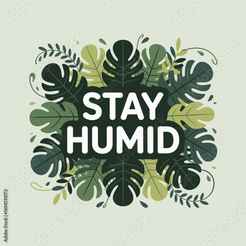Stay humid a lush tropical leafy wreath with bold white text encouraging a humid environment