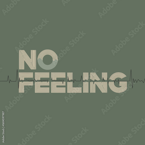 Bold typography expressing emotional detachment with no feeling text against a muted green background