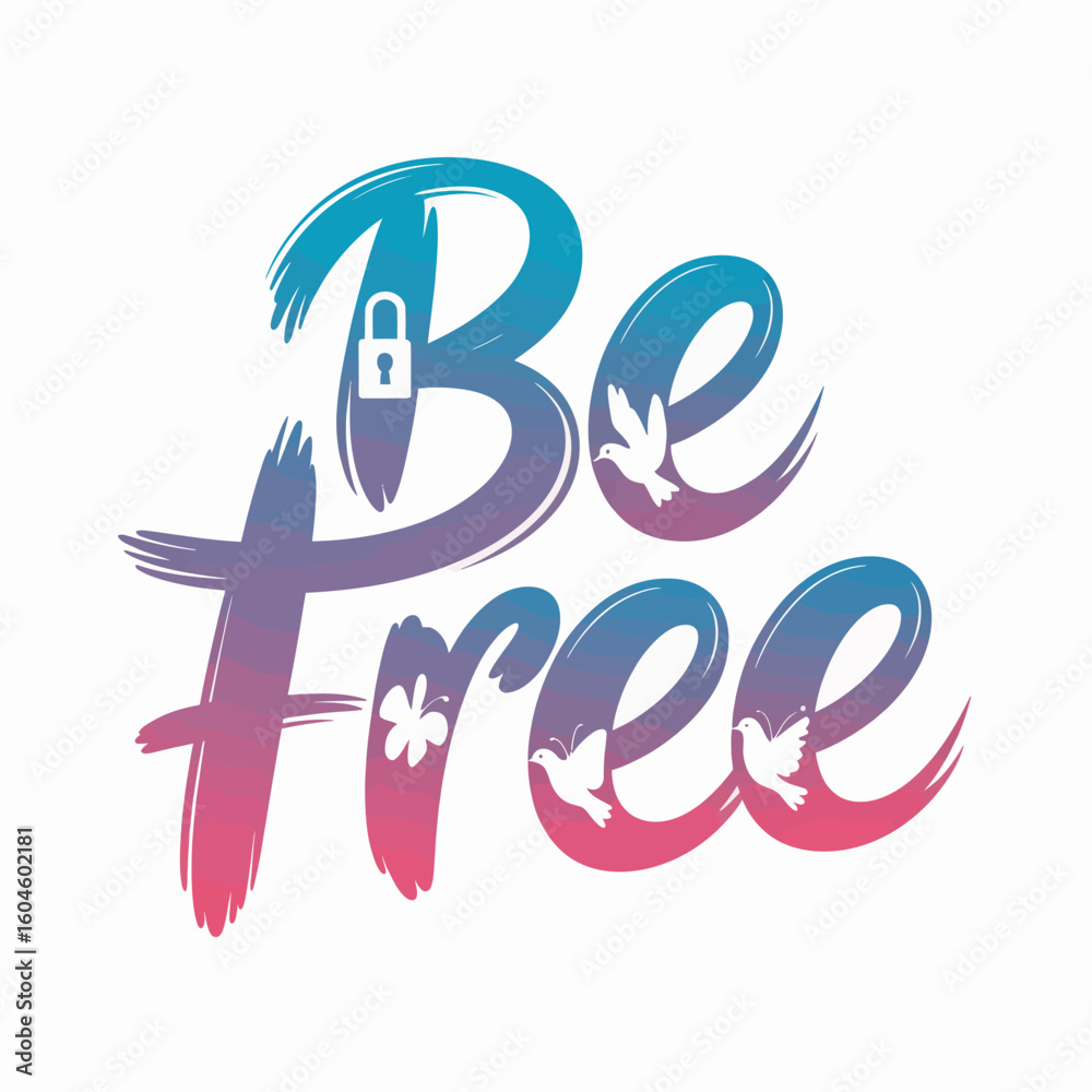 Obraz premium Inspirational be free hand lettering with gradient colors and subtle leaf motifs symbolizing liberation and personal expression